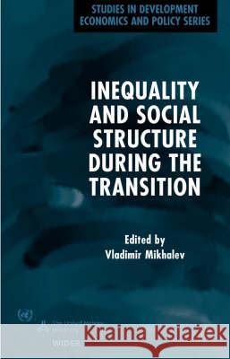 Inequality and Social Structure During the Transition V. Mikhalev 9781403908018 Palgrave MacMillan