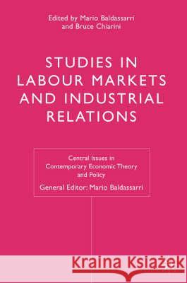 Studies in Labour Markets and Industrial Relations Dragan Bujosevic Bruno Chiarini Mario Baldassarri 9781403908025 Palgrave MacMillan