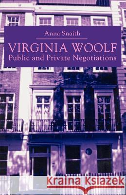 Virginia Woolf: Public and Private Negotiations Anna Snaith 9781403911780