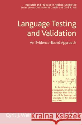 Language Testing and Validation: An Evidence-Based Approach Weir, C. 9781403911896 Palgrave MacMillan