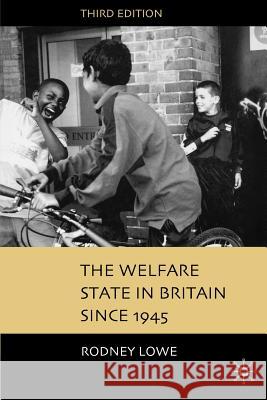The Welfare State in Britain Since 1945 Lowe, Rodney 9781403911933