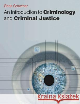An Introduction to Criminology and Criminal Justice Chris Crowther-Dowey 9781403912169 Bloomsbury Publishing PLC