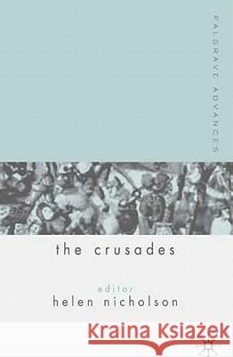 Palgrave Advances in the Crusades  9781403912367 PALGRAVE MACMILLAN