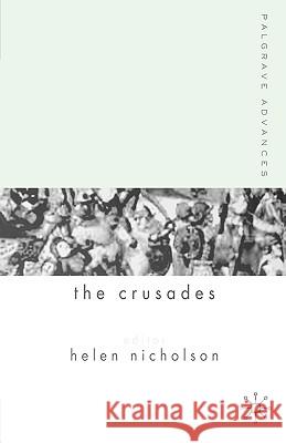 Palgrave Advances in the Crusades Helen Nicholson 9781403912374