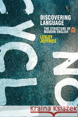 Discovering Language: The Structure of Modern English Lesley Jeffries 9781403912626