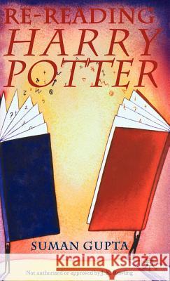 Re-Reading Harry Potter Suman Gupta 9781403912640 Palgrave MacMillan