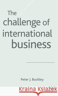 The Challenge of International Business Peter J. Buckley 9781403913067 Palgrave MacMillan