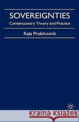 Sovereignties: Contemporary Theory and Practice Prokhovnik, R. 9781403913234 Palgrave MacMillan
