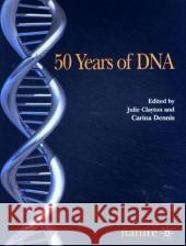 50 Years of DNA J. Clayton, C. Dennis 9781403914804 Palgrave USA