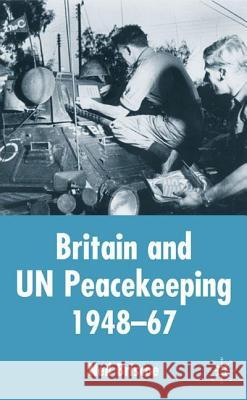 Britain and Un Peacekeeping: 1948-67 Briscoe, N. 9781403914996 Palgrave MacMillan