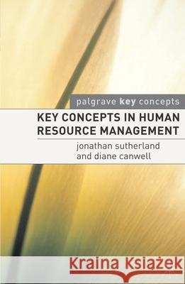 Key Concepts in Human Resource Management Jon Sutherland 9781403915283 0