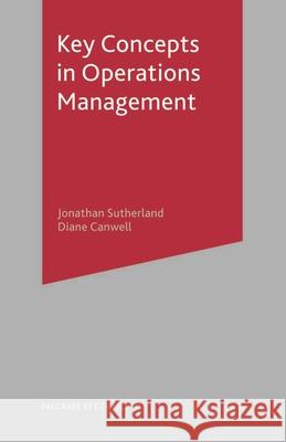 Key Concepts in Operations Management Jon Sutherland 9781403915290 0