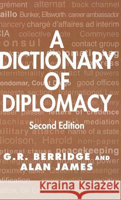 A Dictionary of Diplomacy Alan James Geoff Berridge G. Berridge 9781403915351
