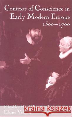 Contexts of Conscience in the Early Modern Europe, 1500-1700 Braun, H. 9781403915658 Palgrave MacMillan