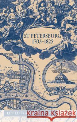 St Petersburg, 1703-1825 Anthony Cross Anthony Glenn Cross 9781403915702