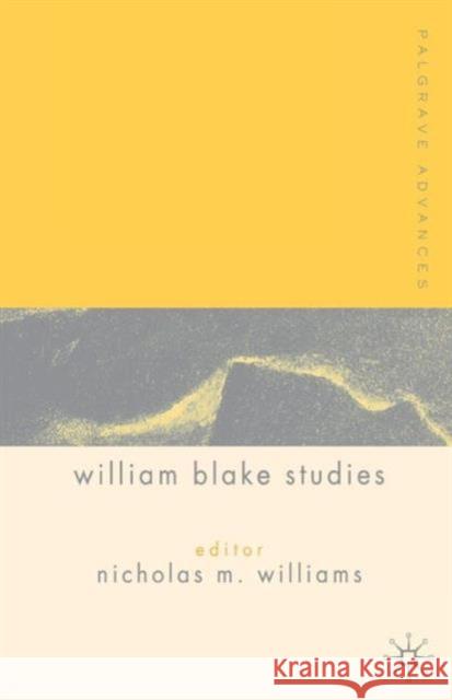 Palgrave Advances in William Blake Studies Nicholas M. Williams 9781403916006 Palgrave MacMillan