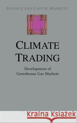Climate Trading: Development of Greenhouse Gas Markets Stowell, D. 9781403916167 Palgrave MacMillan