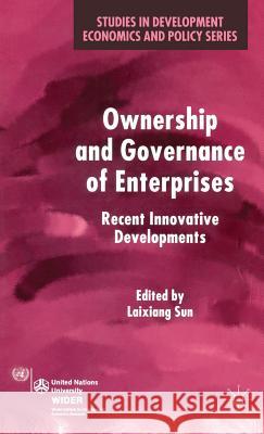 Ownership and Governance of Enterprises: Recent Innovative Developments Sun, Laixiang 9781403916334 Palgrave MacMillan