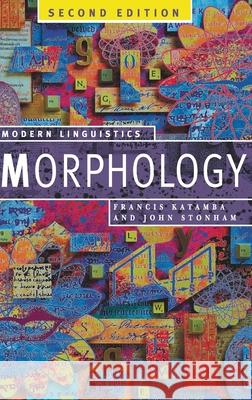 Morphology: Palgrave Modern Linguistics Katamba, Francis 9781403916433