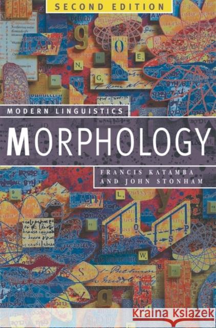 Morphology: Palgrave Modern Linguistics Francis Katamba, John Stonham 9781403916440 Bloomsbury Publishing PLC