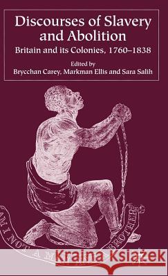 Discourses of Slavery and Abolition: Britain and Its Colonies, 1760-1838 Carey, B. 9781403916471 Palgrave MacMillan