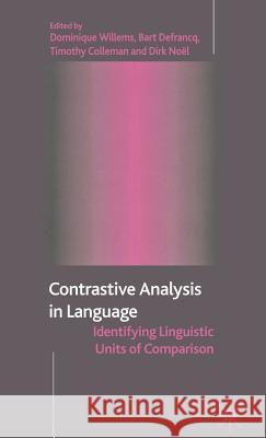 Contrastive Analysis in Language: Identifying Linguistic Units of Comparison Willems, D. 9781403917249 Palgrave MacMillan