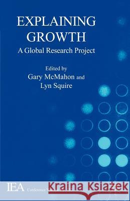 Explaining Growth: A Global Research Project G. McMahon, L. Squire 9781403917461 Palgrave USA