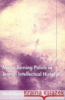 Turning Points in Jewish Intellectual History Aberbach, D. 9781403917669 Palgrave MacMillan