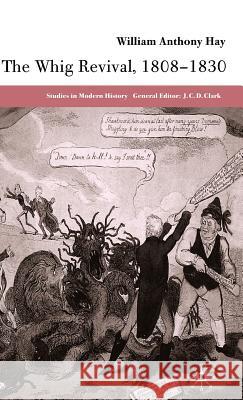 The Whig Revival, 1808-1830 William Hay 9781403917713 Palgrave MacMillan