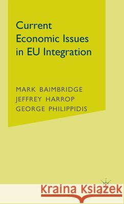 Current Economic Issues in Eu Integration Baimbridge, M. 9781403917966 Palgrave MacMillan