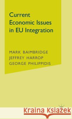 Current Economic Issues in Eu Integration Baimbridge, M. 9781403917966