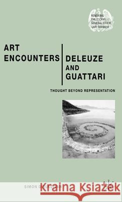 Art Encounters Deleuze and Guattari: Thought Beyond Representation O'Sullivan, S. 9781403918093 Palgrave MacMillan