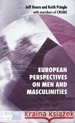 European Perspectives on Men and Masculinities: National and Transnational Approaches Hearn, J. 9781403918130 Palgrave MacMillan