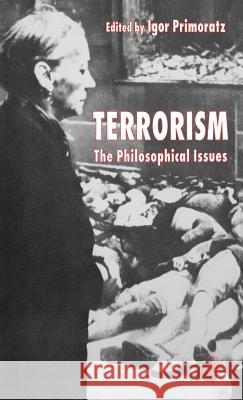 Terrorism: The Philosophical Issues Primoratz, I. 9781403918161 Palgrave MacMillan