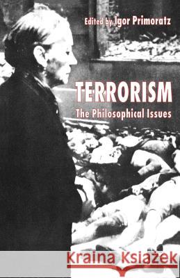 Terrorism: The Philosophical Issues Primoratz, I. 9781403918178 Palgrave MacMillan