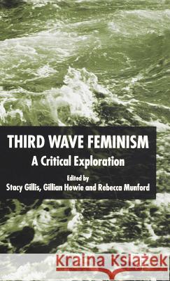 Third Wave Feminism: A Critical Exploration Gillis, S. 9781403918215 Palgrave MacMillan