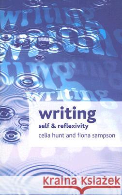 Writing: Self and Reflexivity Celia Hunt 9781403918772