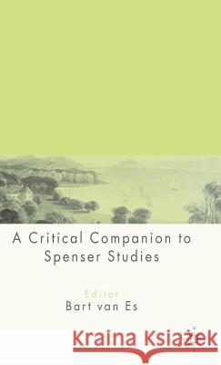 A Critical Companion to Spenser Studies Bart Va 9781403920270 Palgrave MacMillan