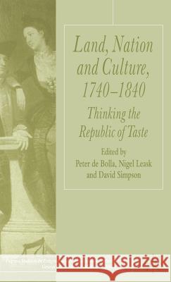 Land, Nation and Culture, 1740-1840: Thinking the Republic of Taste de Bolla, Peter 9781403920478 Palgrave MacMillan