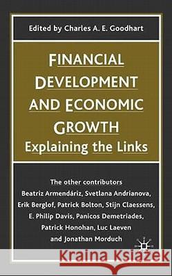 Financial Development and Economic Growth: Explaining the Links Goodhart, C. 9781403920669 Palgrave MacMillan