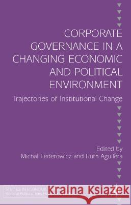 Corporate Governance in a Changing Economic and Political Environment: Trajectories of Institutional Change Federowicz, M. 9781403920768 Palgrave MacMillan