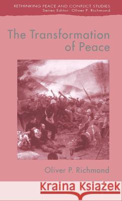 The Transformation of Peace: Peace as Governance in Contemporary Conflict Endings Richmond, O. 9781403921093 Palgrave MacMillan