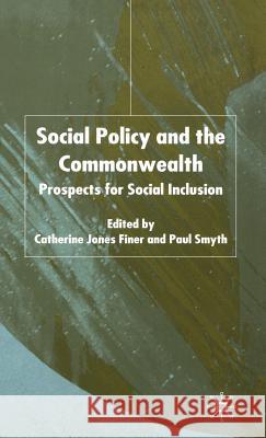Social Policy and the Commonwealth: Prospects for Social Inclusion Finer, C. 9781403921666 Palgrave MacMillan