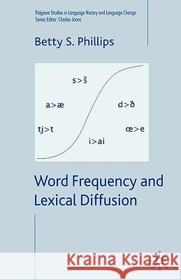 Word Frequency and Lexical Diffusion: Phillips, B. 9781403932327 Palgrave MacMillan