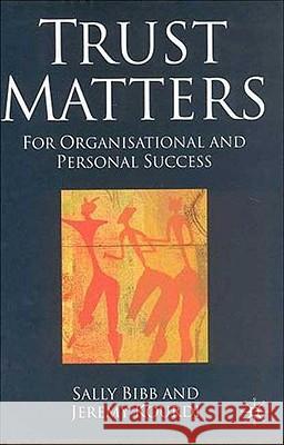 Trust Matters: For Organisational and Personal Success Bibb, S. 9781403932532 Palgrave MacMillan