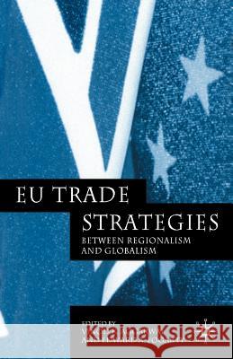 EU Trade Strategies: Between Regionalism and Globalization Aggarwal, V. 9781403932587 Palgrave MacMillan