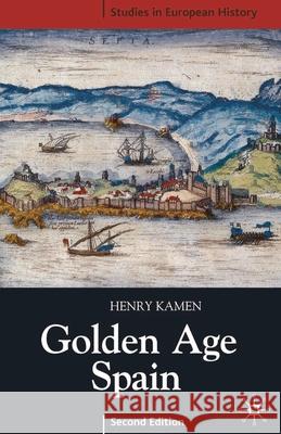 Golden Age Spain Henry Kamen 9781403933379