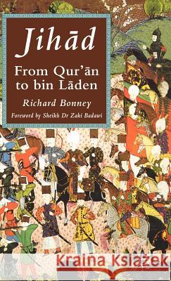 Jihad: From Qu'ran to Bin Laden Bonney, R. 9781403933720 Palgrave MacMillan