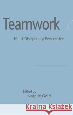 Teamwork: Multi-Disciplinary Perspectives Gold, N. 9781403933904 Palgrave MacMillan