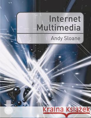 Internet Multimedia Andy Sloane 9781403934130